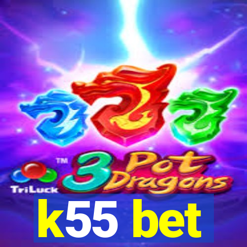 k55 bet